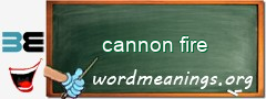WordMeaning blackboard for cannon fire